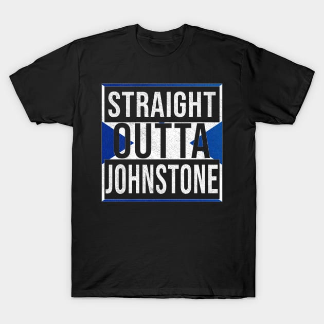 Straight Outta Johnstone - Gift for Scot, Scotsmen, Scotswomen, From Johnstone in Scotland Scottish T-Shirt by Country Flags